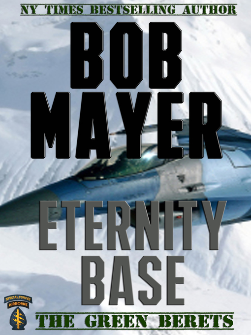 Title details for Eternity Base by Bob Mayer - Available